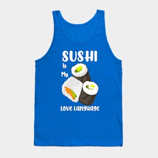 Sushi is my love language Tank Top